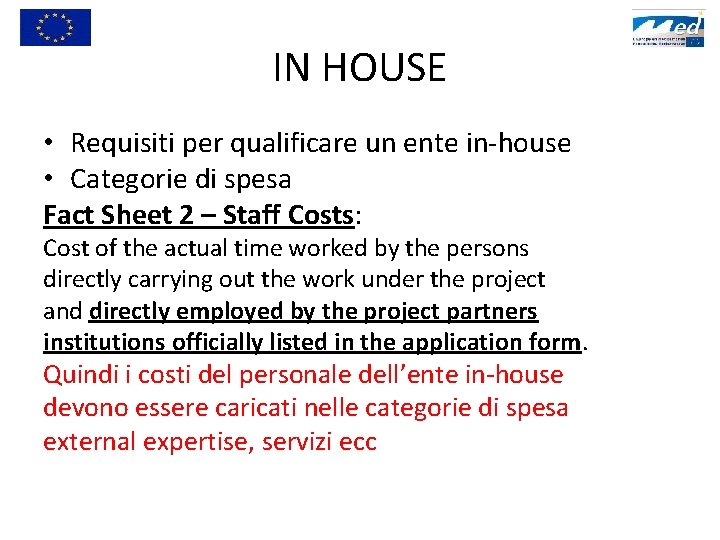 IN HOUSE • Requisiti per qualificare un ente in-house • Categorie di spesa Fact