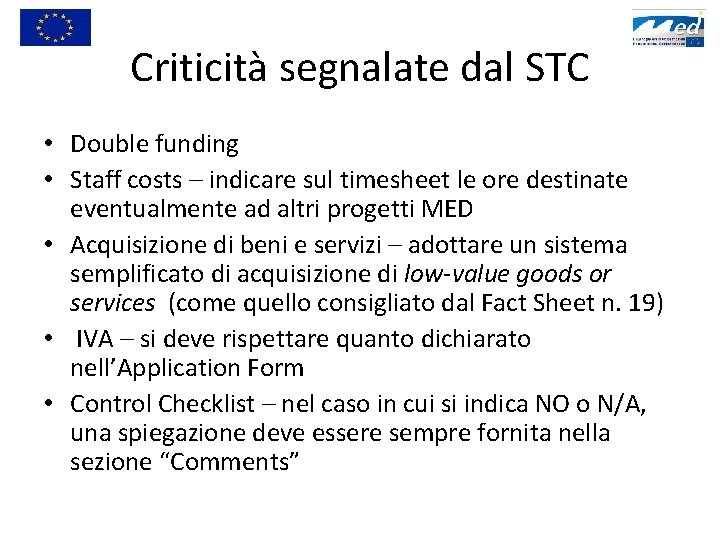 Criticità segnalate dal STC • Double funding • Staff costs – indicare sul timesheet