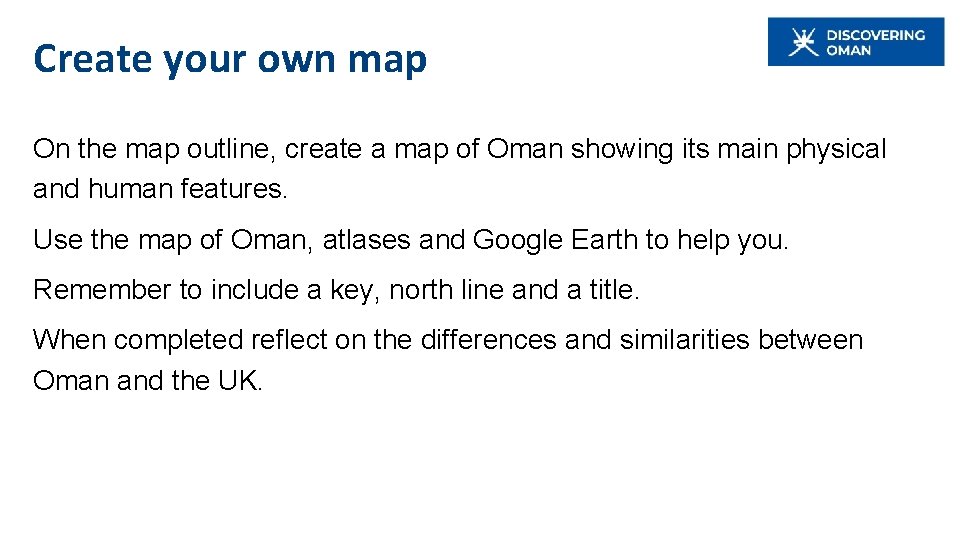 Create your own map On the map outline, create a map of Oman showing Create your own map On the map outline, create a map of Oman showing