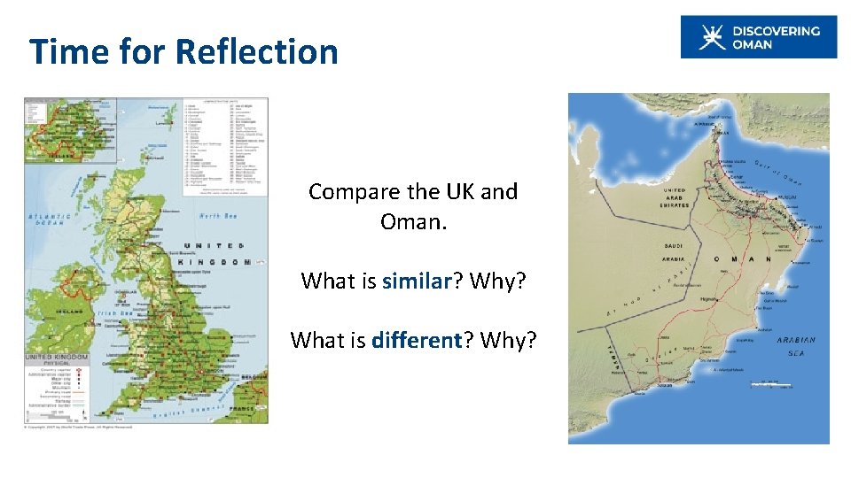 Time for Reflection Compare the UK and Oman. What is similar? Why? What is Time for Reflection Compare the UK and Oman. What is similar? Why? What is