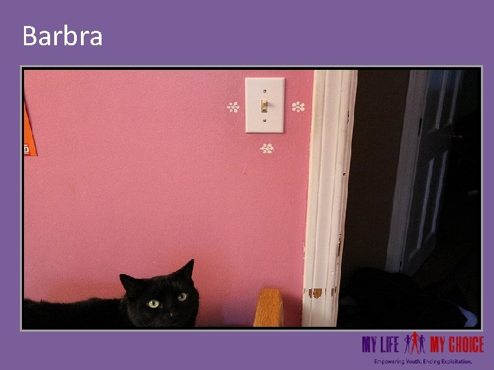 Barbra On our community On victims’ mind, body and soul 