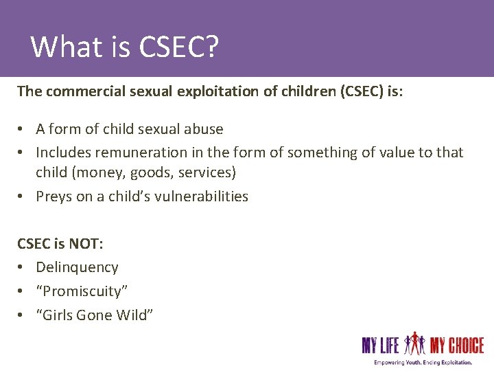 What is CSEC? The commercial sexual exploitation of children (CSEC) is: • A form