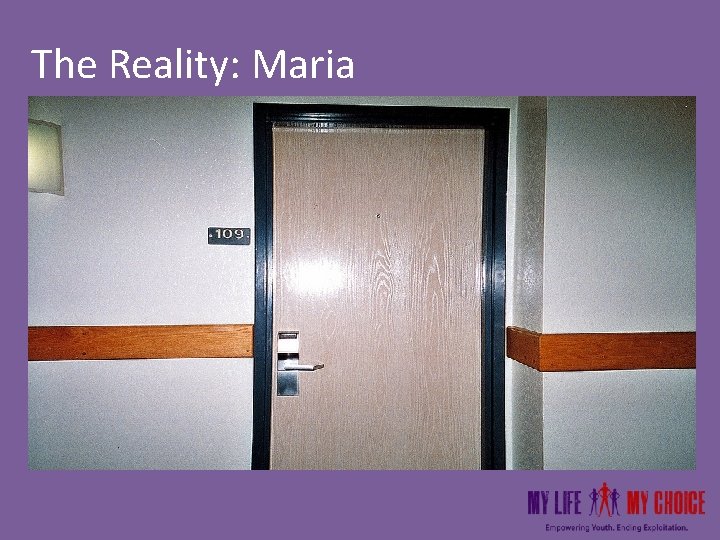 The Reality: Maria On our community On victims’ mind, body and soul 