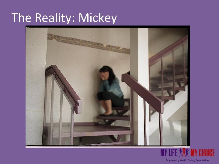 The Reality: Mickey On our community On victims’ mind, body and soul 