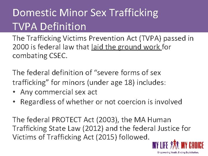 Domestic Minor Sex Trafficking TVPA Definition The Trafficking Victims Prevention Act (TVPA) passed in