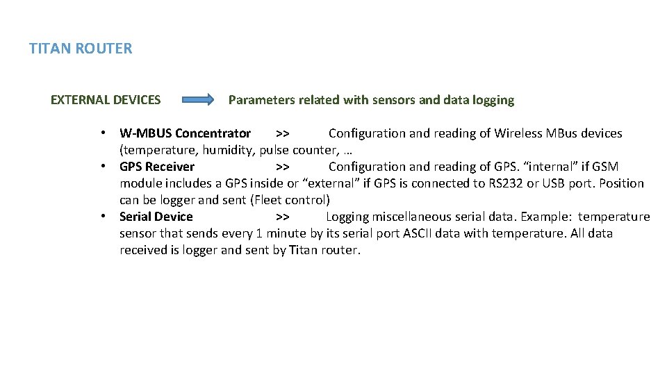 TITAN ROUTER EXTERNAL DEVICES Parameters related with sensors and data logging • W-MBUS Concentrator