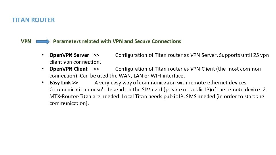 TITAN ROUTER VPN Parameters related with VPN and Secure Connections • Open. VPN Server
