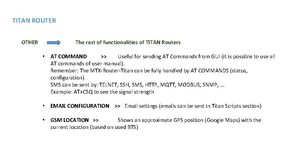 TITAN ROUTER OTHER The rest of functionalities of TITAN Routers • AT COMMAND >>