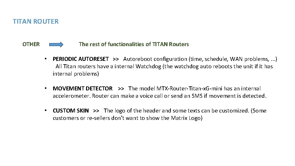 TITAN ROUTER OTHER The rest of functionalities of TITAN Routers • PERIODIC AUTORESET >>