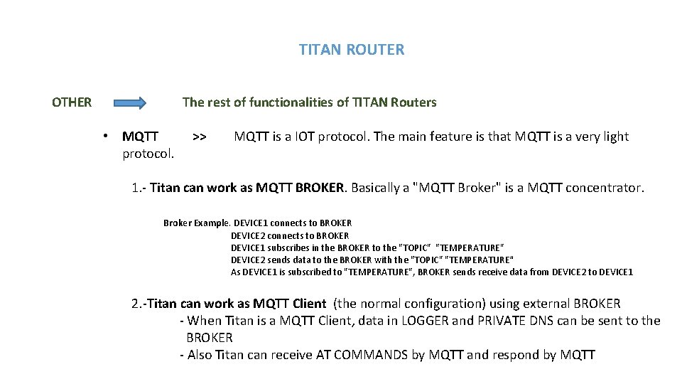 TITAN ROUTER OTHER The rest of functionalities of TITAN Routers • MQTT protocol. >>