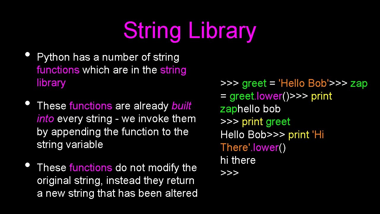 String Library • • • Python has a number of string functions which are String Library • • • Python has a number of string functions which are