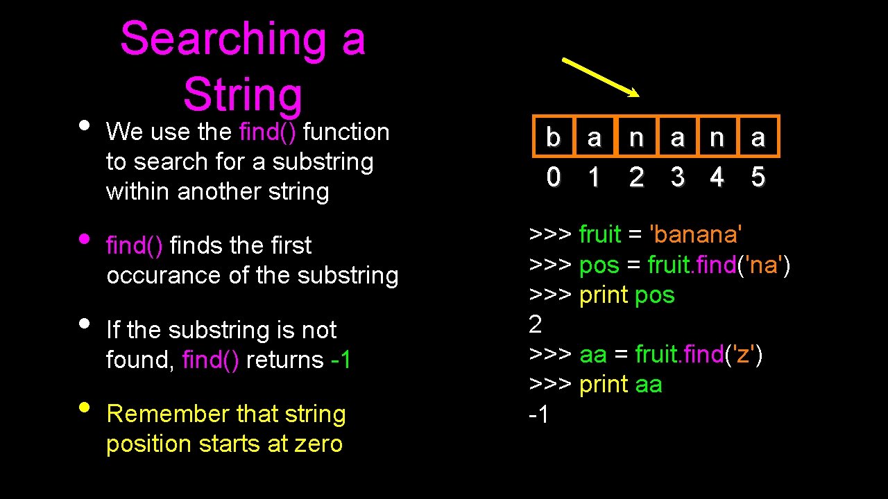 • • Searching a String We use the find() function to search for • • Searching a String We use the find() function to search for