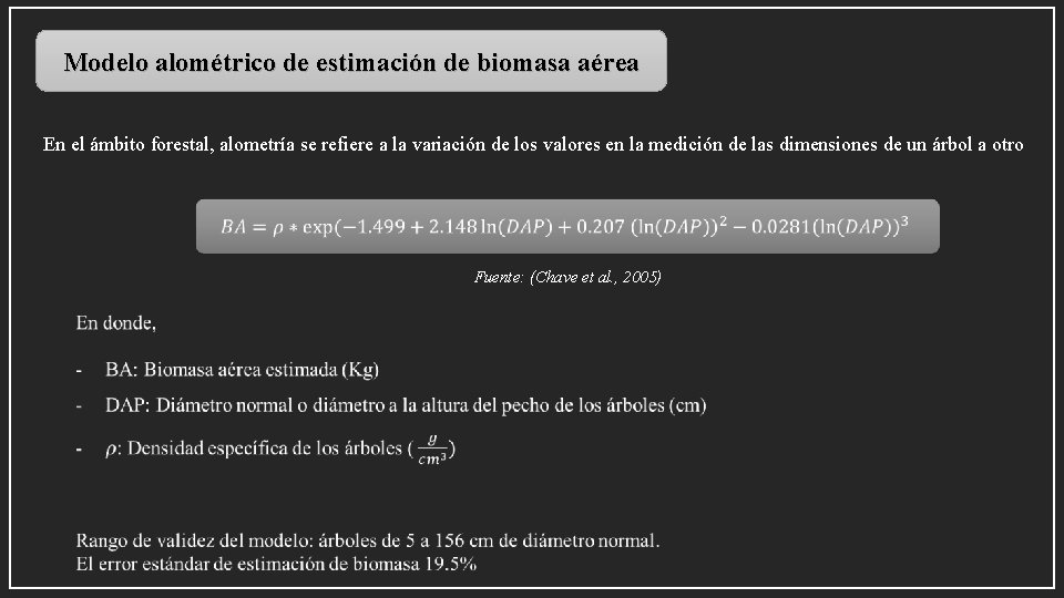 Modelo alométrico de estimación de biomasa aérea En el ámbito forestal, alometría se refiere