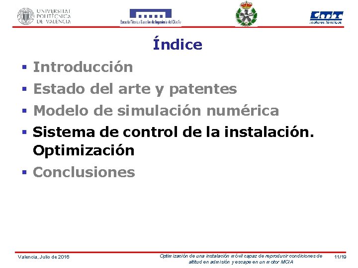 Índice § Introducción § Estado del arte y patentes § Modelo de simulación numérica