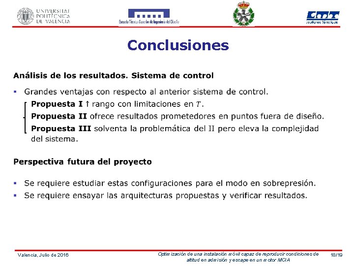 Conclusiones Valencia, Julio de 2016 Optimización de una instalación móvil capaz de reproducir condiciones