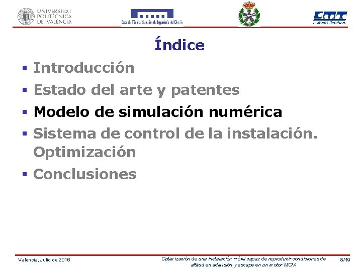 Índice § Introducción § Estado del arte y patentes § Modelo de simulación numérica