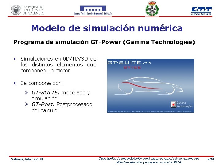 Modelo de simulación numérica Programa de simulación GT-Power (Gamma Technologies) § Simulaciones en 0