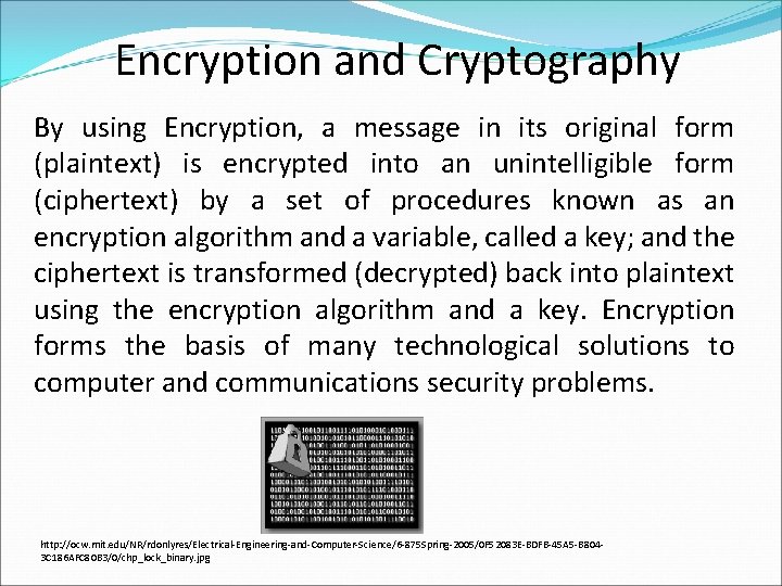 Encryption and Cryptography By using Encryption, a message in its original form (plaintext) is Encryption and Cryptography By using Encryption, a message in its original form (plaintext) is