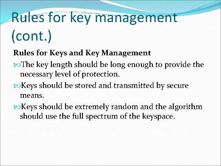 Rules for key management (cont. ) Rules for Keys and Key Management The key Rules for key management (cont. ) Rules for Keys and Key Management The key