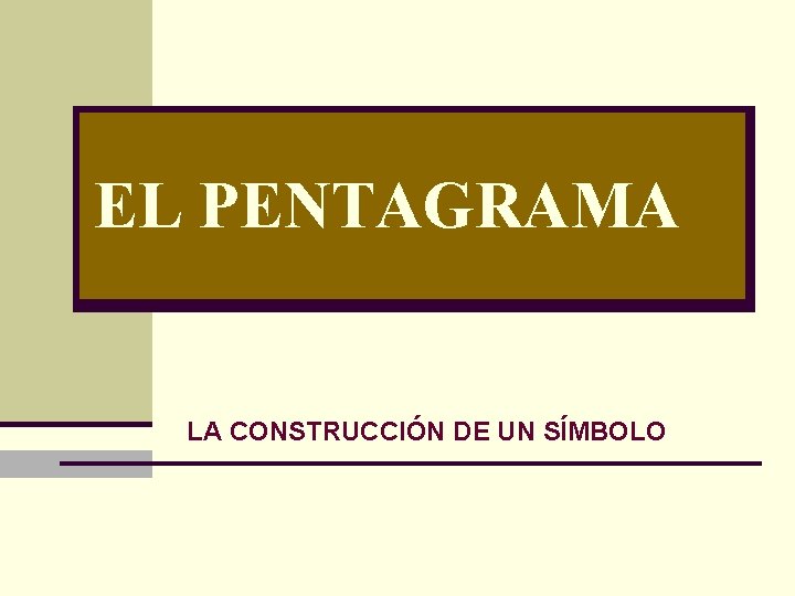 EL PENTAGRAMA LA CONSTRUCCIÓN DE UN SÍMBOLO 