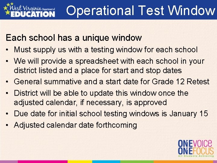 Operational Test Window Each school has a unique window • Must supply us with