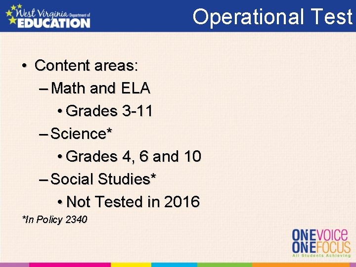 Operational Test • Content areas: – Math and ELA • Grades 3 -11 –