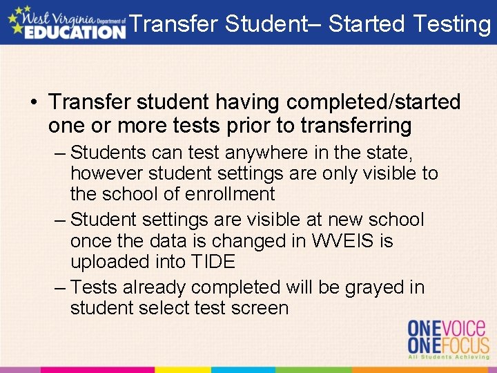 Transfer Student– Started Testing • Transfer student having completed/started one or more tests prior
