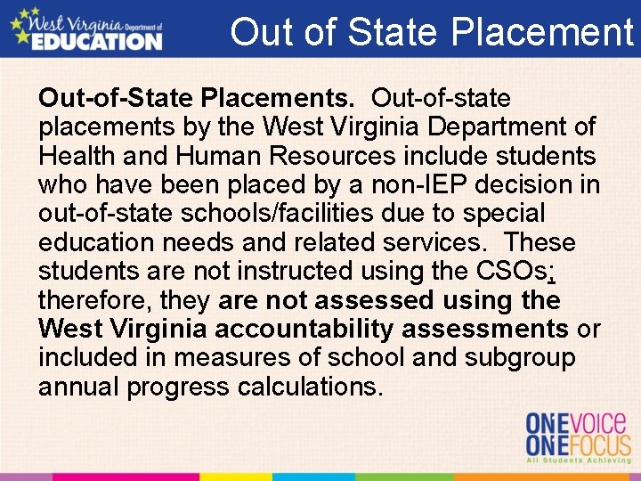 Out of State Placement Out-of-State Placements. Out-of-state placements by the West Virginia Department of