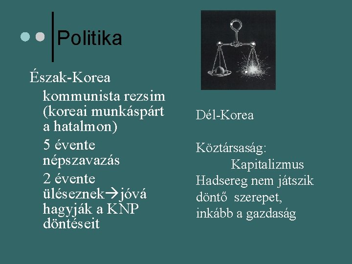 Politika Észak-Korea kommunista rezsim (koreai munkáspárt a hatalmon) 5 évente népszavazás 2 évente üléseznek Politika Észak-Korea kommunista rezsim (koreai munkáspárt a hatalmon) 5 évente népszavazás 2 évente üléseznek