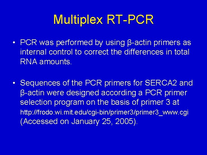 Multiplex RT-PCR • PCR was performed by using β-actin primers as internal control to
