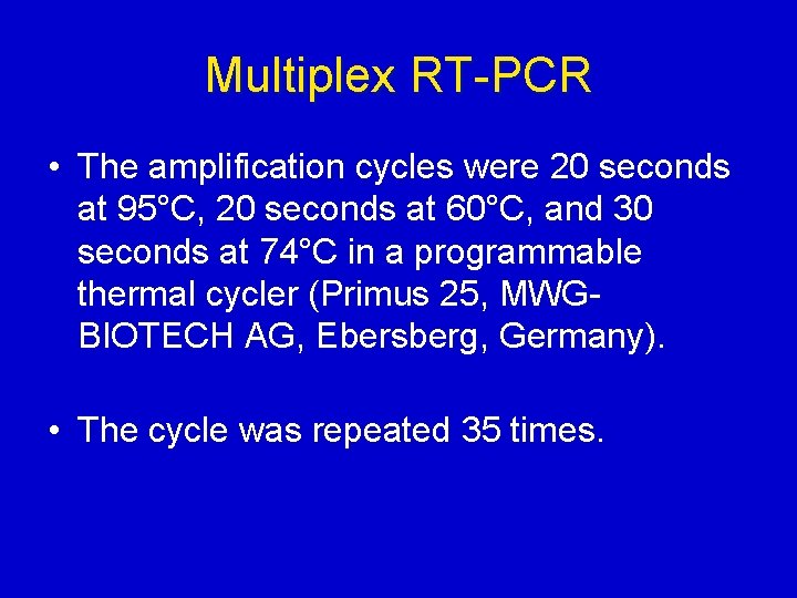Multiplex RT-PCR • The amplification cycles were 20 seconds at 95°C, 20 seconds at