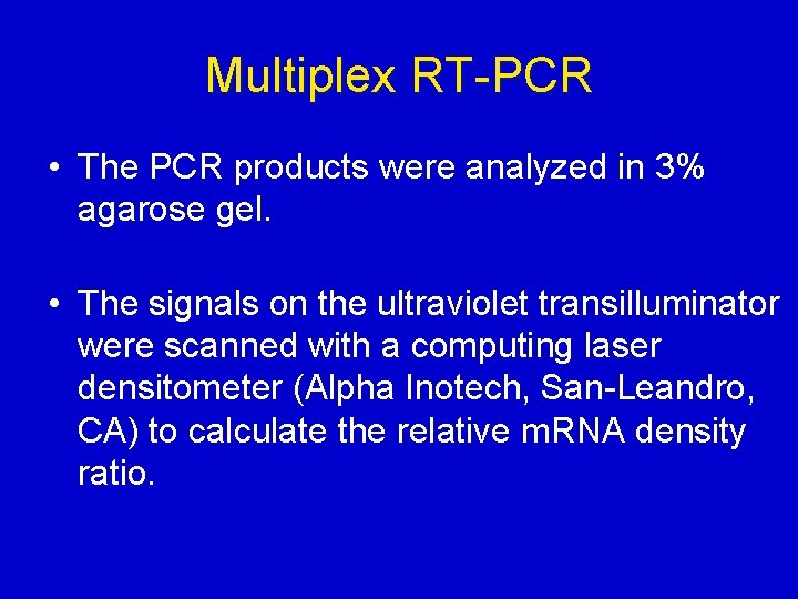 Multiplex RT-PCR • The PCR products were analyzed in 3% agarose gel. • The