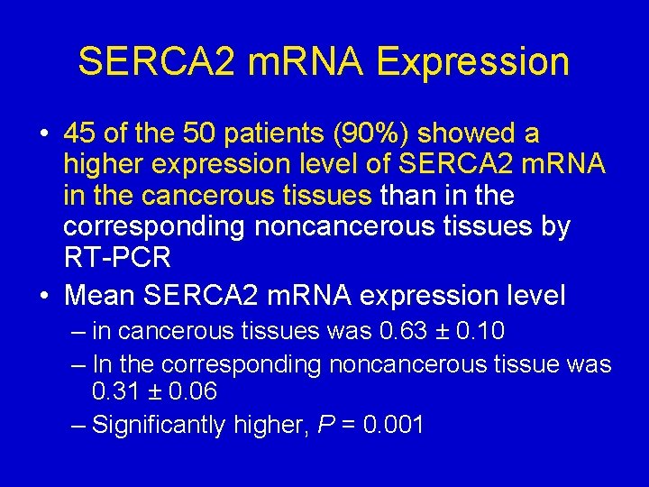 SERCA 2 m. RNA Expression • 45 of the 50 patients (90%) showed a