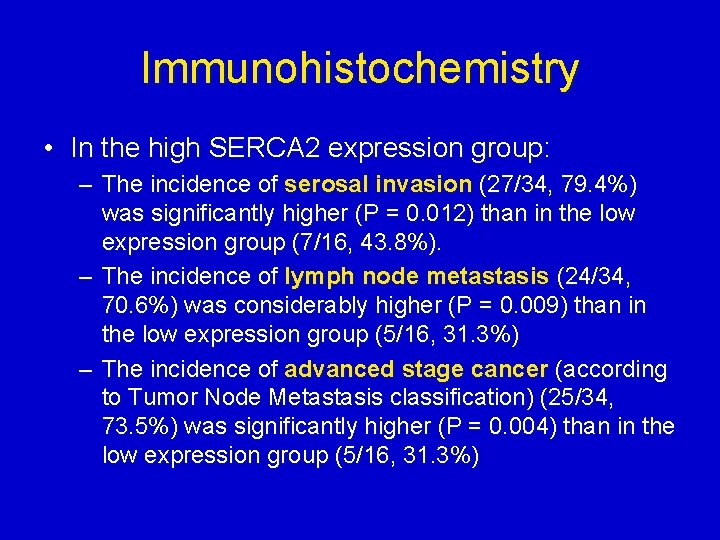 Immunohistochemistry • In the high SERCA 2 expression group: – The incidence of serosal