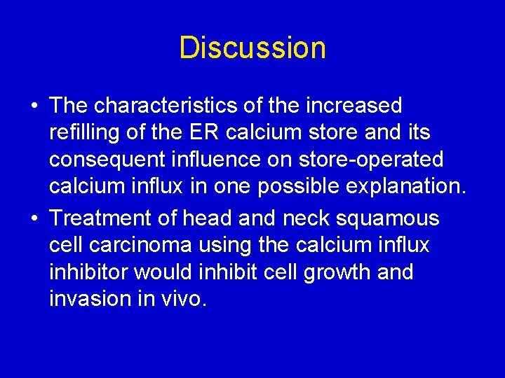 Discussion • The characteristics of the increased refilling of the ER calcium store and