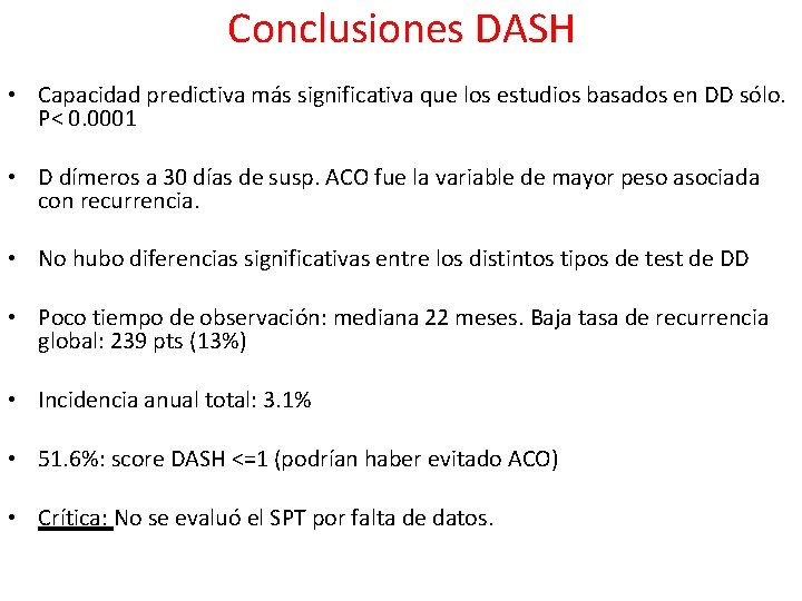 Conclusiones DASH • Capacidad predictiva más significativa que los estudios basados en DD sólo.