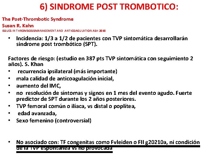 6) SINDROME POST TROMBOTICO: The Post-Thrombotic Syndrome Susan R. Kahn ISSUES IN THROMBOSISMANAGEMENT AND