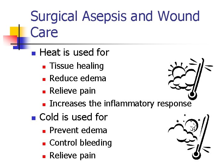 Surgical Asepsis and Wound Care n Heat is used for n n n Tissue