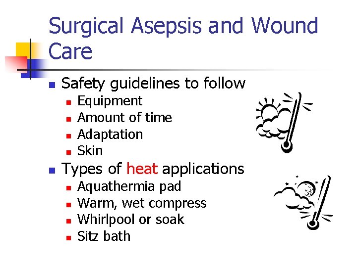 Surgical Asepsis and Wound Care n Safety guidelines to follow n n n Equipment