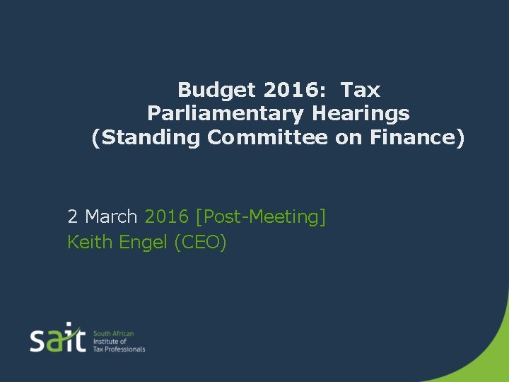 Budget 2016: Tax Parliamentary Hearings (Standing Committee on Finance) 2 March 2016 [Post-Meeting] Keith