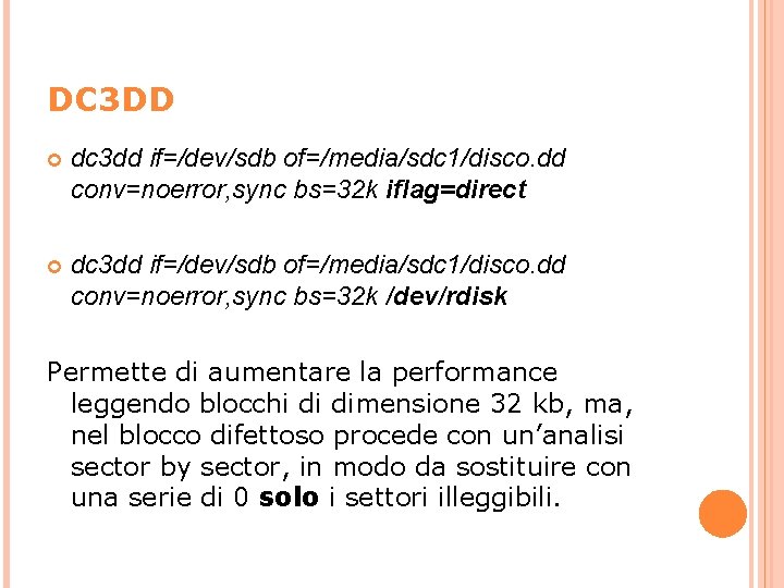 DC 3 DD dc 3 dd if=/dev/sdb of=/media/sdc 1/disco. dd conv=noerror, sync bs=32 k