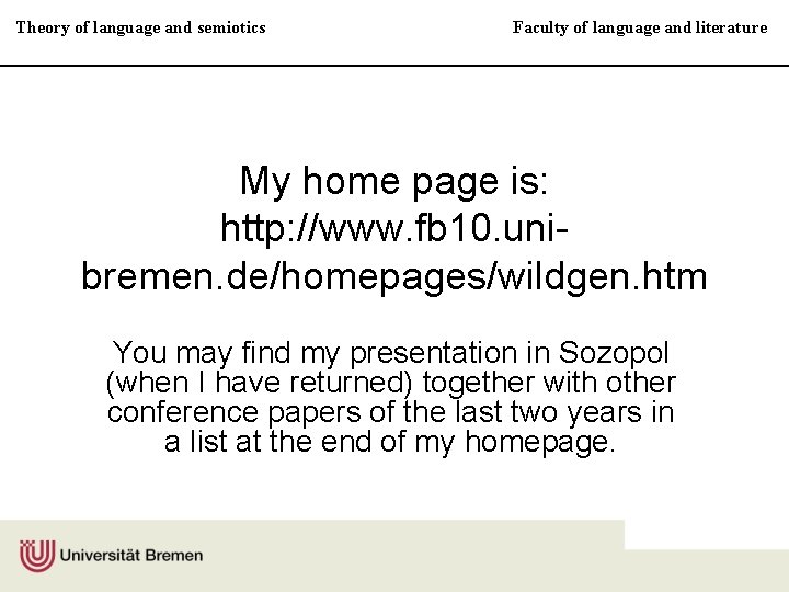 Theory of language and semiotics Faculty of language and literature My home page is: