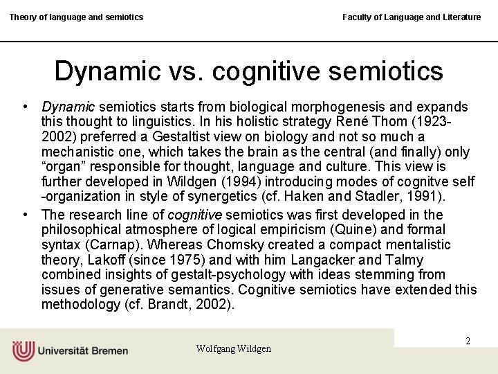 Theory of language and semiotics Faculty of Language and Literature Dynamic vs. cognitive semiotics