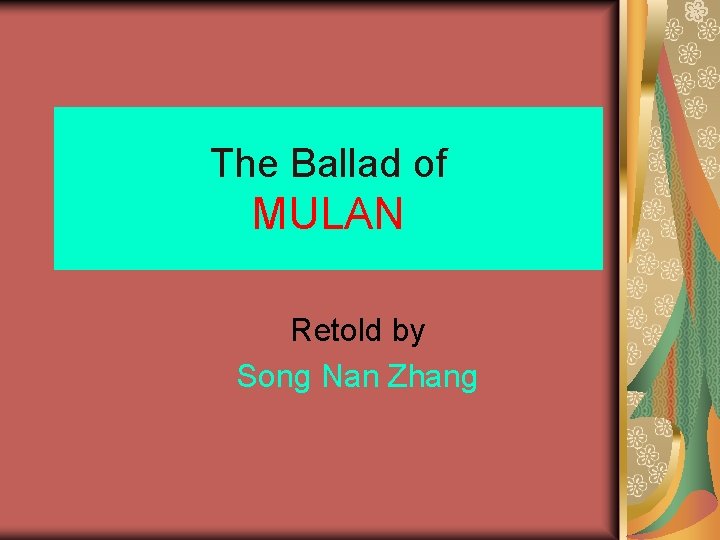 The Ballad of MULAN Retold by Song Nan Zhang 