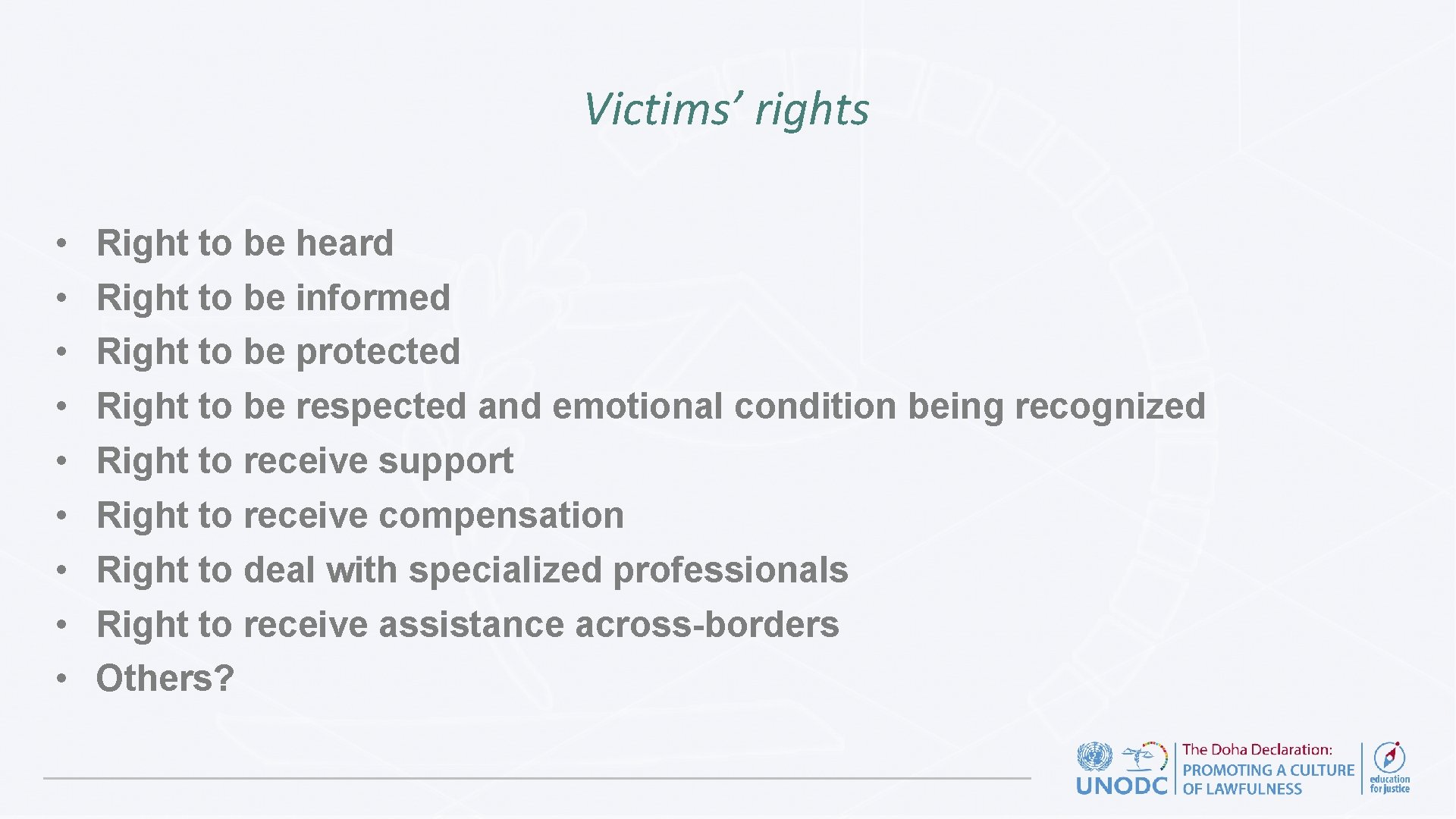 Victims’ rights • • • Right to be heard Right to be informed Right