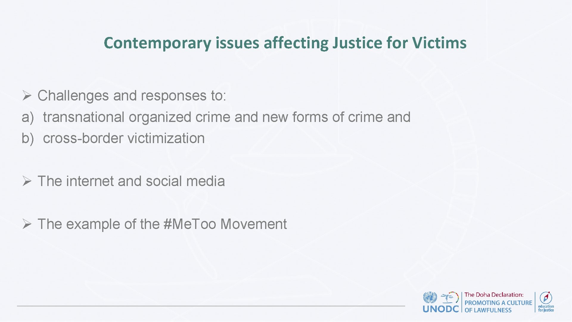 Contemporary issues affecting Justice for Victims Ø Challenges and responses to: a) transnational organized