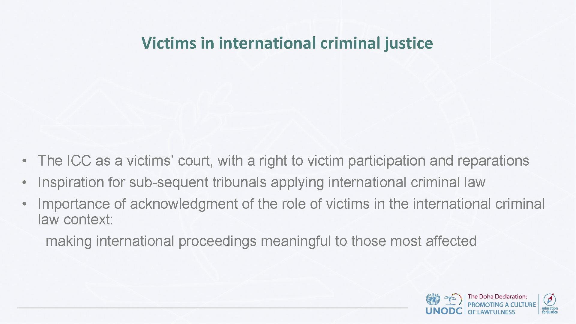 Victims in international criminal justice • The ICC as a victims’ court, with a