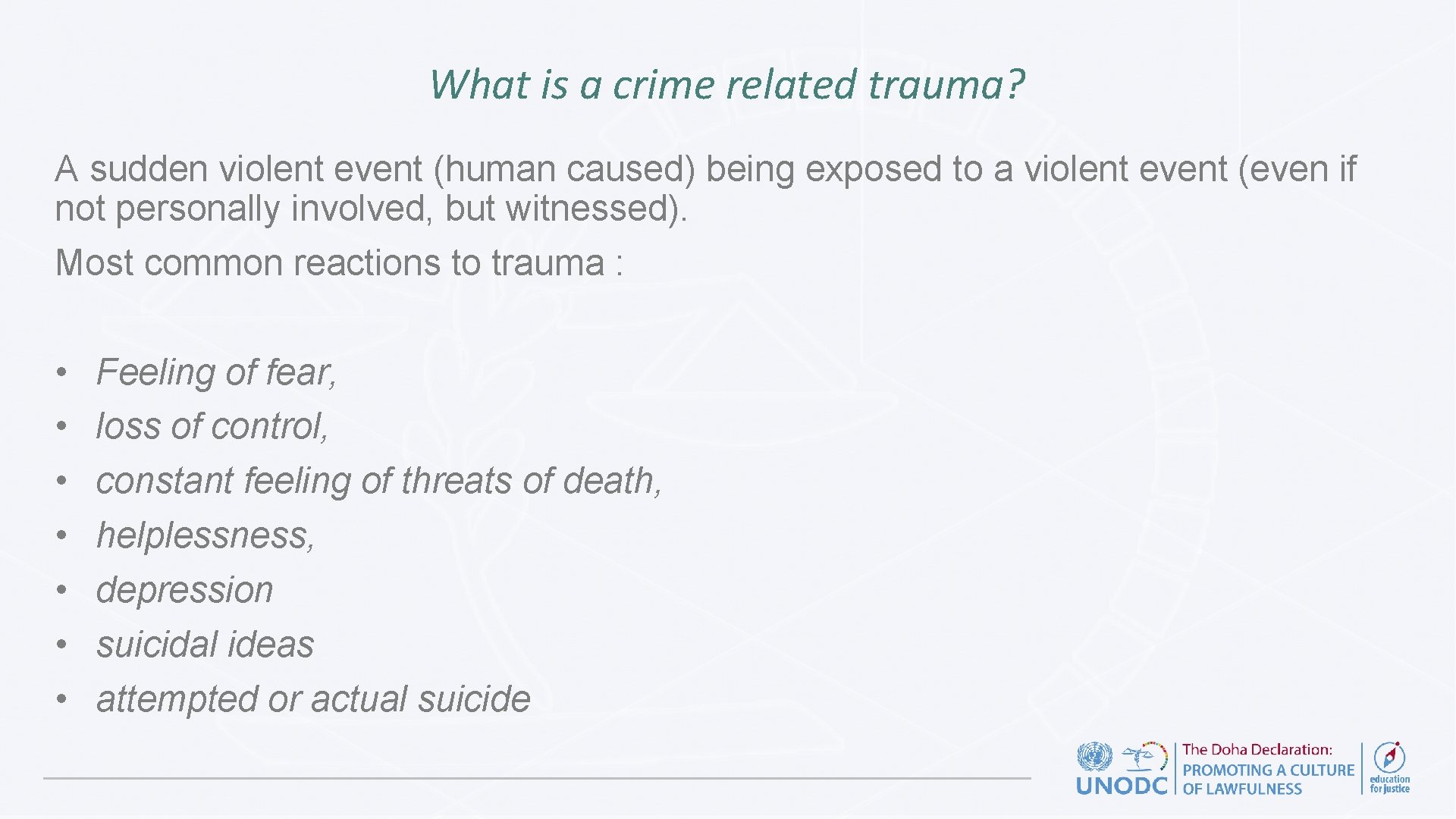 What is a crime related trauma? A sudden violent event (human caused) being exposed