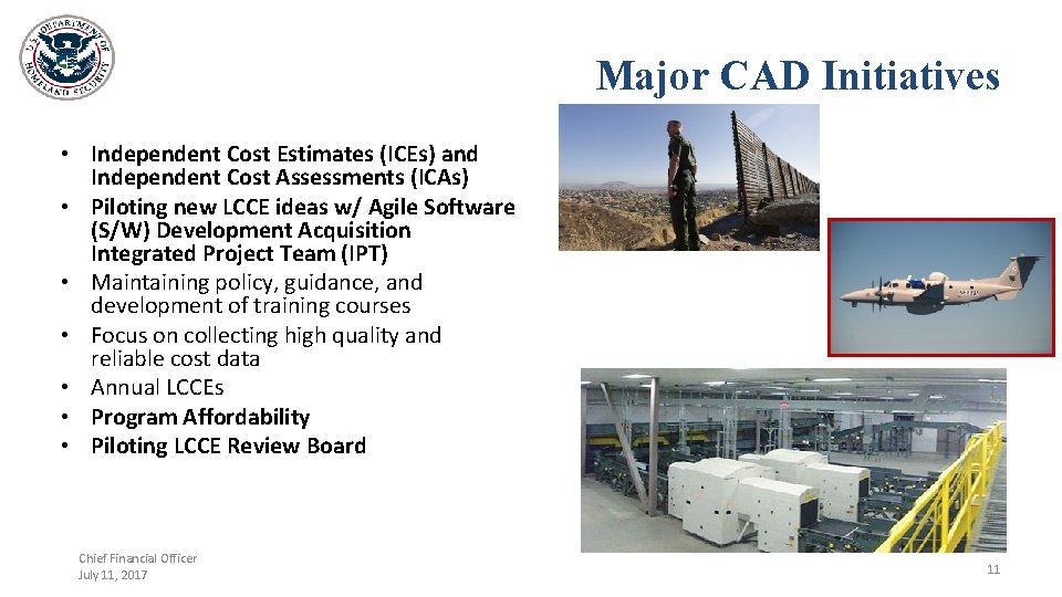 Major CAD Initiatives • Independent Cost Estimates (ICEs) and Independent Cost Assessments (ICAs) •