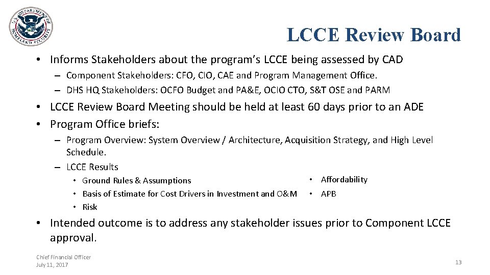LCCE Review Board • Informs Stakeholders about the program’s LCCE being assessed by CAD